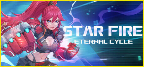 无尽星火 (Star Fire: Eternal Cycle) 无尽星火 (Star Fire: Eternal Cycle)
